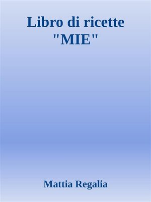 cover image of Libro di Ricette "MIE"